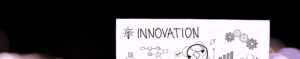 Create and manage an environment that promotes innovation